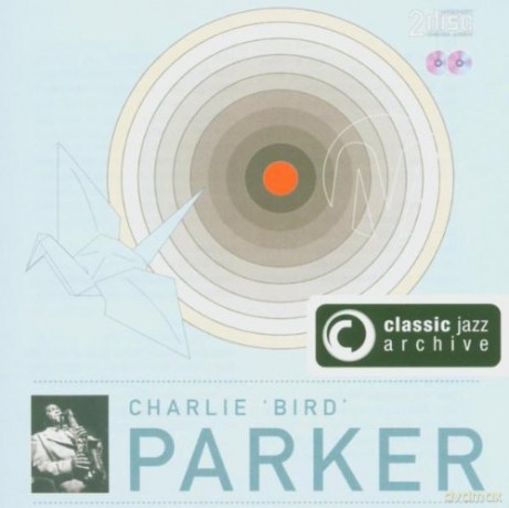 Charlie Parker: Charly Parker/Classic Jazz Archive [2CD]