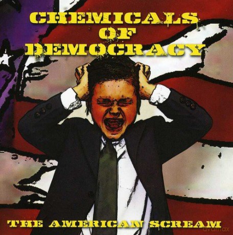 Chemicals Of Democracy - American Scream [CD]