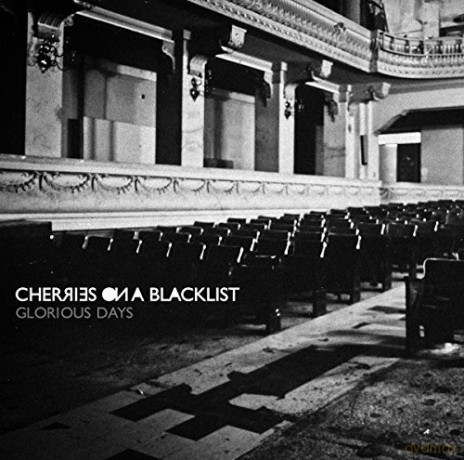 Cherries On A Blacklist-Glorious Days [CD]