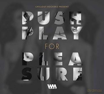 Chillout Rockerz- Push Play For Pleasure- Digi [CD]