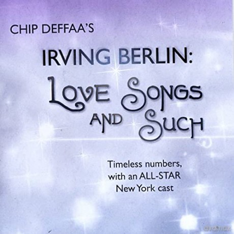 Chip Deffaa's Irving Berlin: Love Songs and Such [CD]