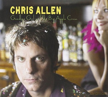 Chris Allen: Chris Allen - Goodbye Girl And The Big Apple Circ [CD]