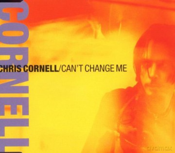 Chris Cornell-Can't Change Me [CD]