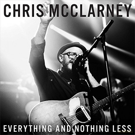 Chris Mcclarney-Everything And Nothing Less [CD]