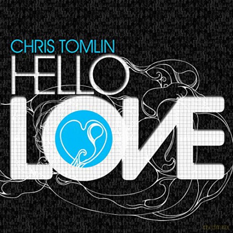 Chris Tomlin-Hello Love [CD]