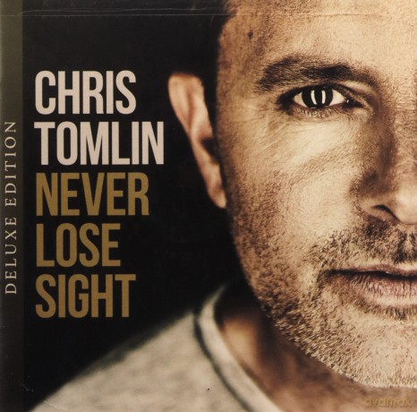 Chris Tomlin-Never Lose Sight (Deluxe) [CD]