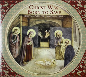 Dominican House of Studies: Christ Was Born to Save: Christmas with the Dominican Friars - 94 [CD]