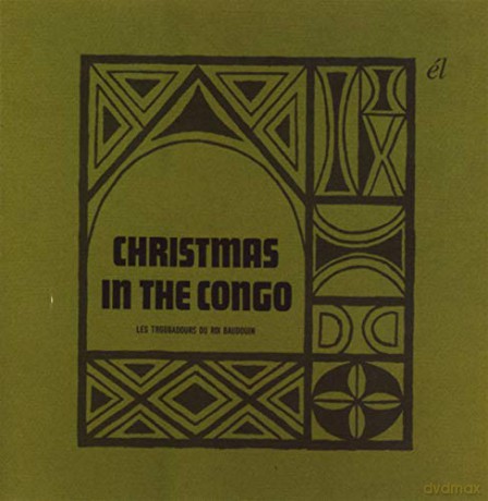 Christmas In The Congo-Les Troubadours Du Roi Ba [CD]