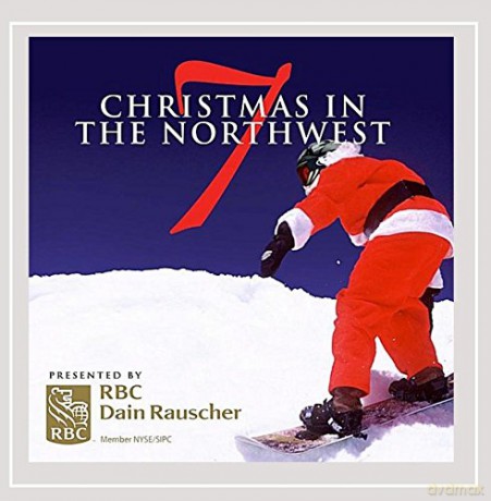 Christmas in the Northwest, Vol. 7 [CD]