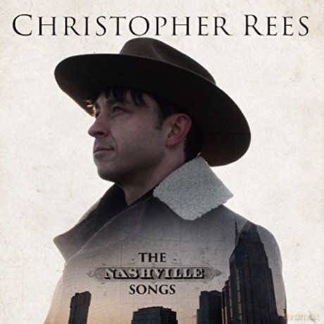 Christopher Rees-The Nashville Songs [CD]