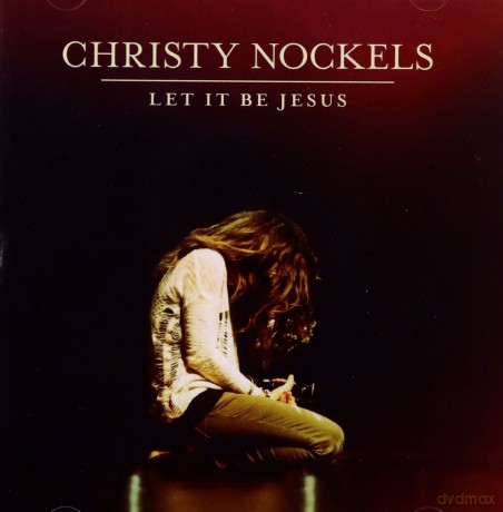 Christy Nockels-Let It Be Jesus [CD]