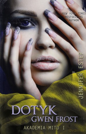 Dotyk Gwen Frost. Akademia mitu I - Jennifer Estep [KSIĄŻKA]