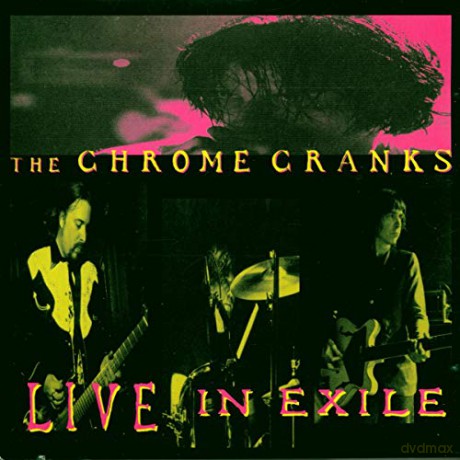 Chrome Cranks: Chrome Cranks - Live In Exile [CD]