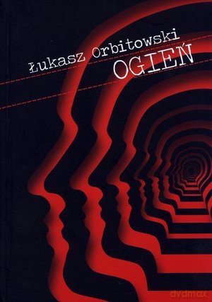 Ogień - Łukasz Orbitowski [KSIĄŻKA]