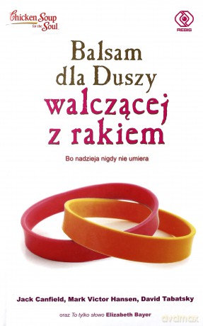 Balsam dla duszy walczącej z rakiem - Jack Canfield [KSIĄŻKA]