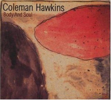 Coleman Hawkins: Body And Soul [CD]