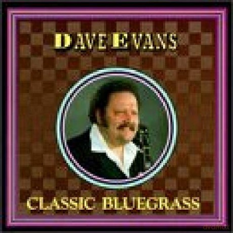 Dave Evans: Classic Bluegrass [CD]