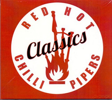 Red Hot Chilli Pipers: Classics [CD]