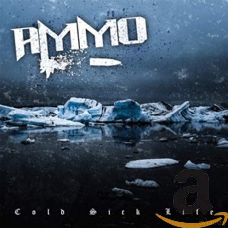 Ammo: Cold Sick Life [CD]