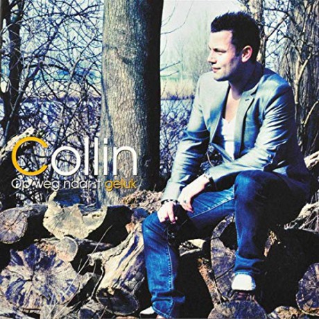 Collin: Collin - Op Weg Naar T Geluk [CD]