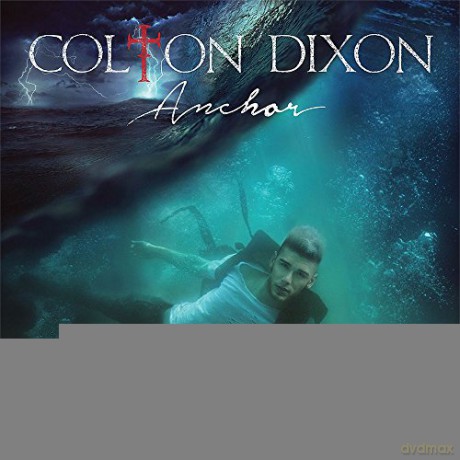 Colton Dixon-Anchor [CD]
