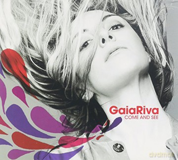 Gaia Riva: Come And See [CD]