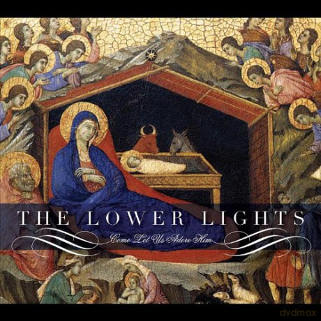 The Lower Lights: Come Let Us Adore Him [CD]