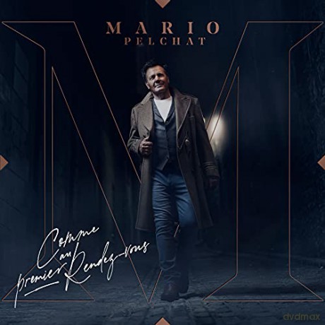 Mario Pelchat: Comme Un Premier Rendez-Vous [CD]