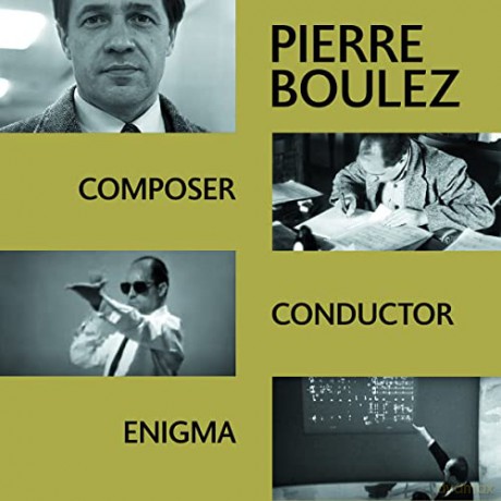 Pierre Boulez: Composer Conductor Enigma [4CD]