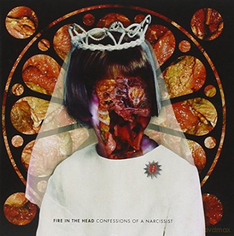 Fire In The Head: Confessions Of A Narcissist [CD]