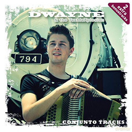 Dwayne and The Texmexplosio: Conjunto Tracks +2 [CD]