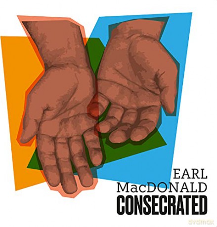 Earl Macdonald: Consecrated [CD]