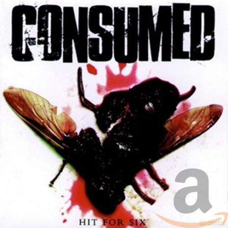 Consumed: Consumed-Hit For Six [CD]