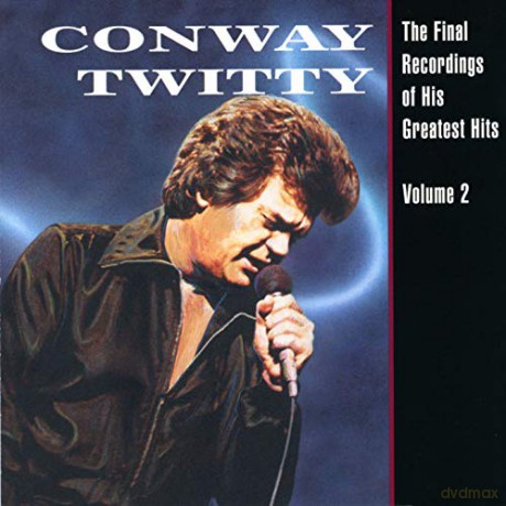 Conway Twitty-Final Recordings Of Greatest Hits 2 [2CD]