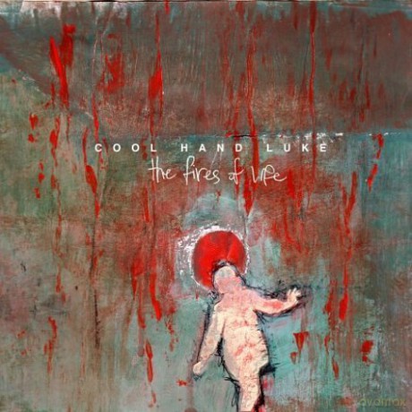 Cool Hand Luke-The Fires Of Life [CD]