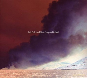 Slut Und Juli Zeh: Corpus Delicti [CD]