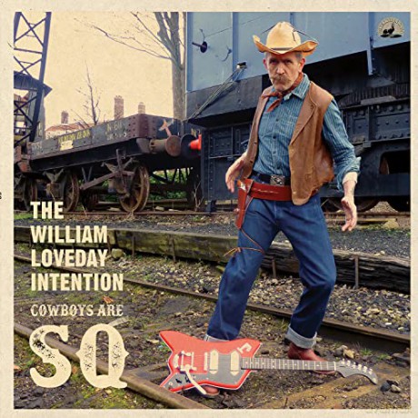 The William Loveday Intention: Cowboys Are Sq [CD]