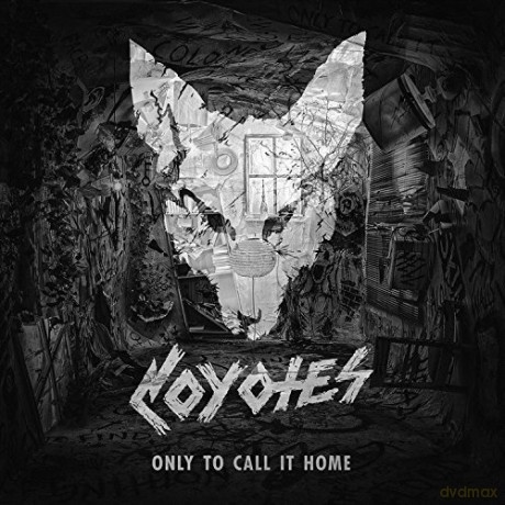 Coyotes-Only To Call It Home [CD]