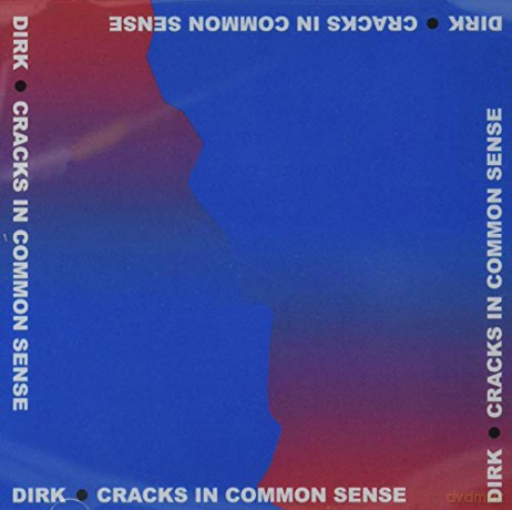 Dirk.: Cracks In Common Sense [CD]
