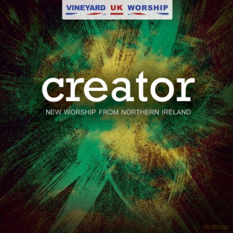 Vineyard U.K.Worship: Creator-New Worship from North [CD]