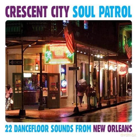 Crescent City Soul Patrol: 22 Dancefloor: Crescent City Soul Patrol: 22 Dancefloor [CD]
