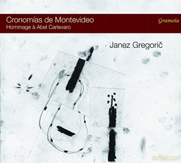Janez Gregoric: Cronomias de Montevideo/Hommage a Abel Carlevaro - 94 [2CD]