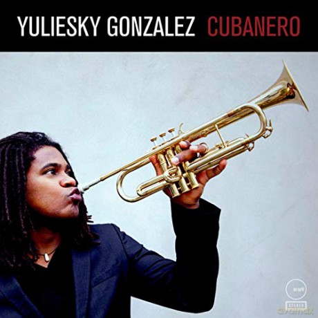 Yuliesky Gonzalez: Cubanero [CD]