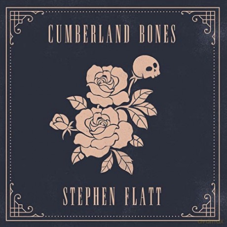 Stephen Flatt: Cumberland Bones [CD]