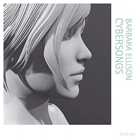 Barbara Ellison: Cybersongs [CD]