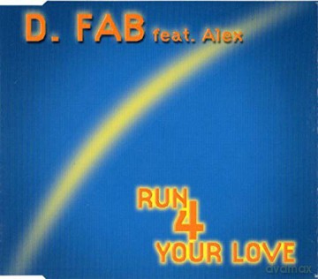 D. Fab-Run 4 Your Love [CD]
