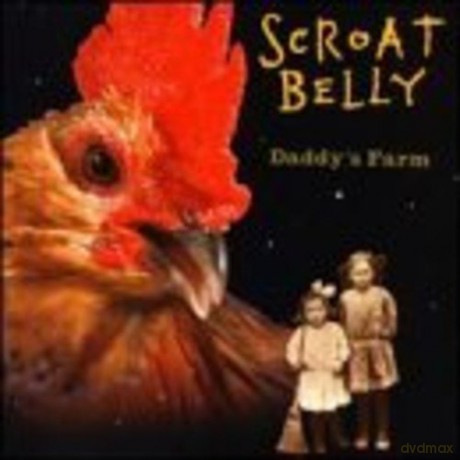 Scroat Belly: Daddy's Farm [CD]