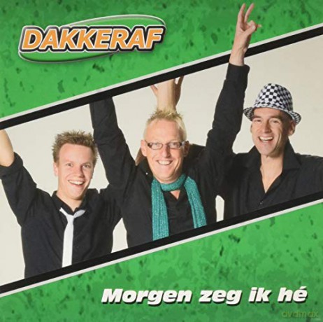 Dakkeraf: Dakkeraf - Morgen Zeg Ik He [CD]