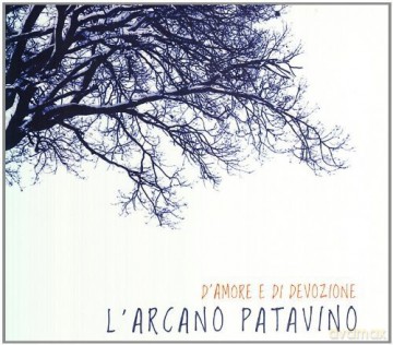 Patavino L'Arcano: D'Amore E Di Devozione [CD]