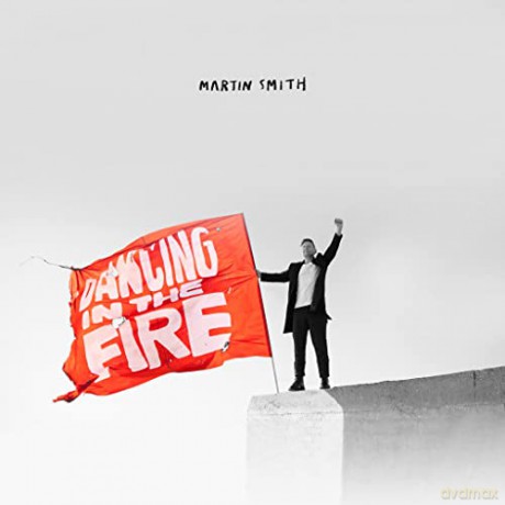 Martin Smith: Dancing In The Fire [CD]